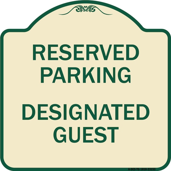 Reserved Parking Designated Guest Heavy-Gauge Aluminum Architectural Sign, 18" x 18", TG-1818-23153